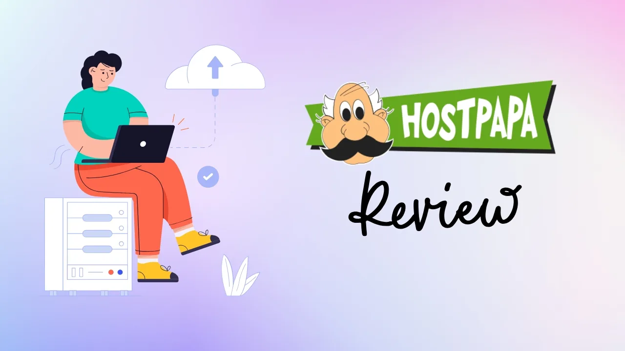 HostPapa Review 2025: Is It The Ideal Hosting Provider for Your Website?