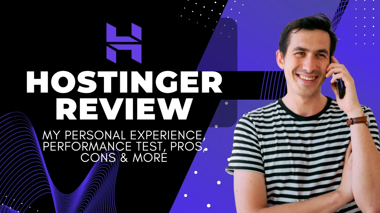 Hostinger Review 2025: My Personal Experience, Performance Test, Pros, Cons & More