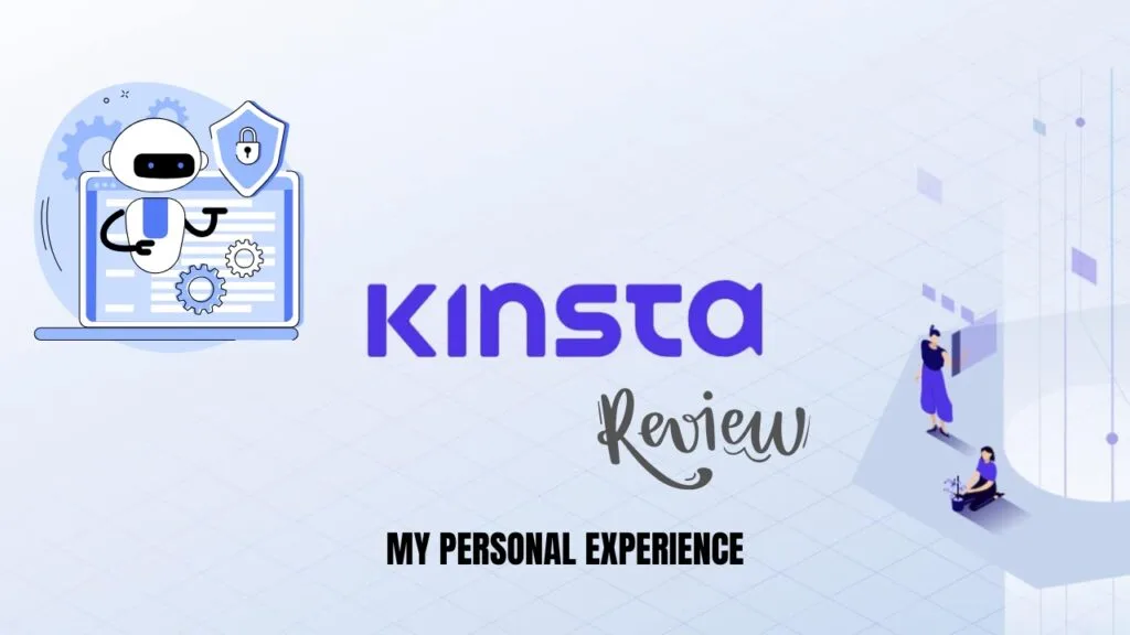 Kinsta Review 2025: My Personal Experience, Pros, Cons, and When to Use It
