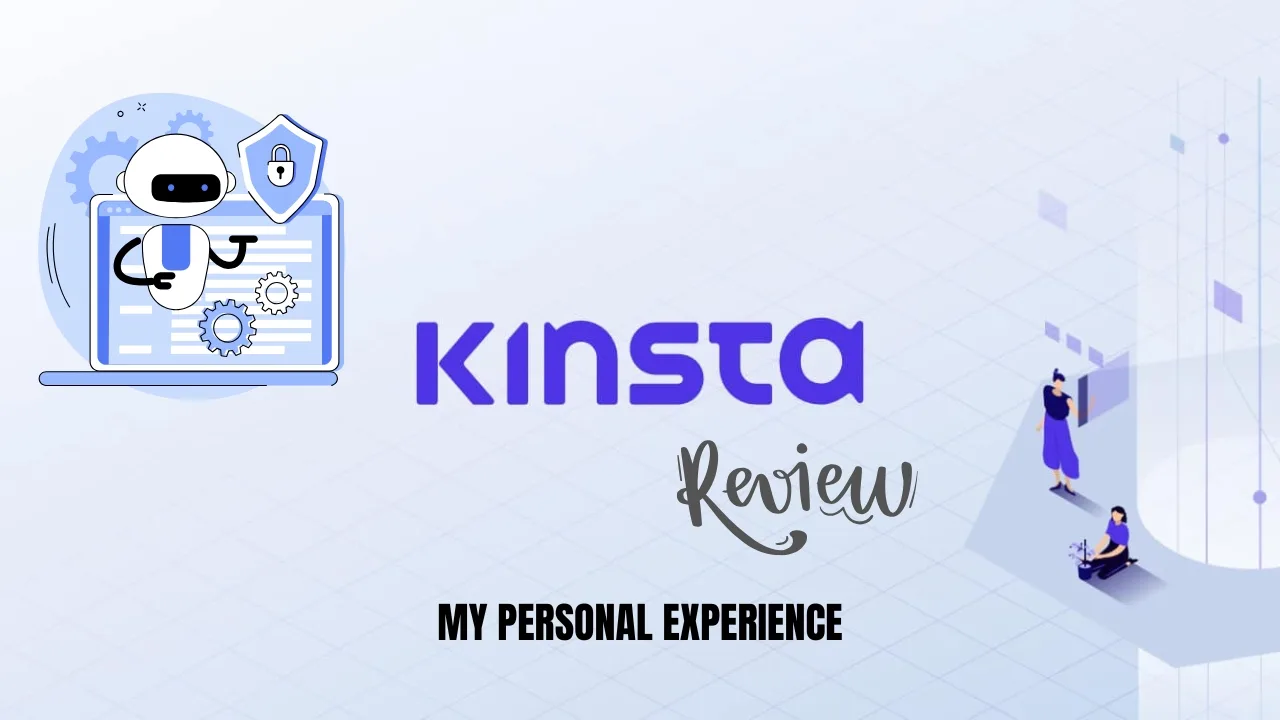 Kinsta Review 2025: My Personal Experience, Pros, Cons, and When to Use It
