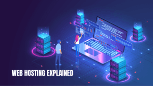 Web Hosting Explained: A Comprehensive Guide for Beginners in 2025